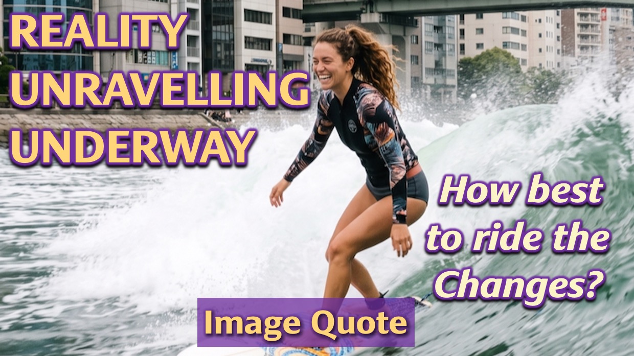 Reality Unravelling: Ride the Changes! | Openhand