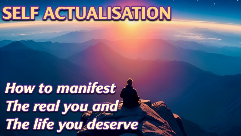 Self Actualisation and the Life You Deserve | Openhand